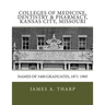 Colleges of Medicine, Dentistry & Pharmacy Kansas City, Missouri Names of 3400 Graduates, 1871-1905