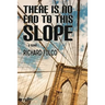 There Is No End to This Slope