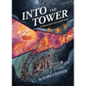 Into the Tower: A Choose-Your-Own-Path Book