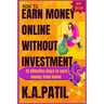 How to Earn Money Online Without Investment: 31 effective ways to earn money from home..