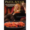 Pasta Affair: 50 Authentic Italian Recipes from Italy