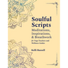 Soulful Scripts: Meditations, Inspirations, and Breathwork for Yoga Teachers and Wellness Guides