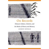 On Records: Delaware Indians, Colonists, and the Media of History and Memory