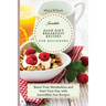 Incredible Dash Diet Breakfast Recipes for Beginners: Boost Your Metabolism and Start Your Day with Incredibly Fast Recipes