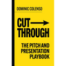 Cut-Through: The Pitch and Presentation Playbook