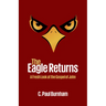 The Eagle Returns: A Fresh Look at the Gospel of John