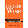 Career-Wise: Proven Strategies for Thriving at Work