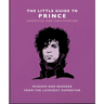 The Little Guide to Prince: Wisdom and Wonder from the Lovesexy Superstar