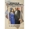 Impossibilities Are A Prelude To Possibilities: Seems Impossible Until All Of A Sudden, It Is Done