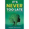 It's Never Too Late: Reinventing Yourself After 60