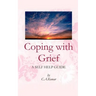 Coping with Grief: A Self-Help Guide