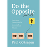 Do The Opposite (sort of): Unlocking Opportunity by Overruling Conventional Wisdom