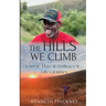 The Hills We Climb Love It, Hate It, Embrace It...Life's Journey
