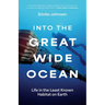 Into the Great Wide Ocean: Life in the Least Known Habitat on Earth