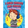 I Hear Rhymes and Chimes: Music Coloring Books
