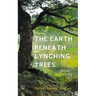The Earth Beneath Lynching Trees: Poems