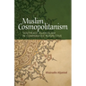 Muslim Cosmopolitanism: Southeast Asian Islam in Comparative Perspective