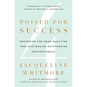 Poised for Success: Mastering the Four Qualities That Distinguish Outstanding Professionals