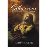 Gethsemane: Where the Heart is Crushed