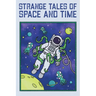 Strange Tales of Space and Time