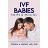 IVF Babies: Myths and Miracles