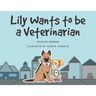 Lily Wants to be a Veterinarian