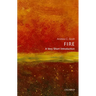 Fire: A Very Short Introduction