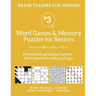 Brain Teasers for Seniors #3: Word Games & Memory Puzzles for Seniors. Mental challenge puzzles & games - Brain teasers for adults for all ages: