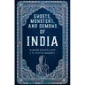 Ghosts, Monsters and Demons of India