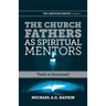 The Church Fathers as Spiritual Mentors: "Faith is Illumined"