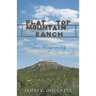 Flat Top Mountain Ranch: The Beginning