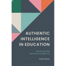 Authentic Intelligence in Education: Reclaiming Real Learning in the Age of Ai.