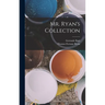 Mr. Ryan's Collection