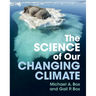 The Science of Our Changing Climate