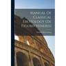 Manual Of Classical Erotology (de Figuris Veneris)