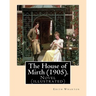 The House of Mirth (1905). By: Edith Wharton, illustrated By: (Wenzell, A. B. (Albert Beck), 1864-1917): Novel (illustrated)