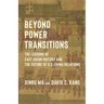 Beyond Power Transitions: The Lessons of East Asian History and the Future of U.S.-China Relations