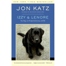 Izzy & Lenore: Two Dogs, an Unexpected Journey, and Me