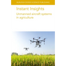 Instant Insights: Unmanned Aircraft Systems in Agriculture