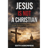 Jesus Is Not A Christian: From Religion To Representation