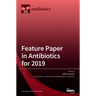 Feature Paper in Antibiotics for 2019