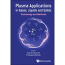 Plasma Applications in Gases, Liquids and Solids