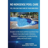 No Nonsense Pool Care: Yes You Can Take Care of Your Own Pool!