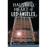 Haunted Heart of Los Angeles
