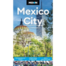 Moon Mexico City: Neighborhood Walks, Street Food & Nightlife, Art & Architecture
