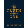 The Truth About God
