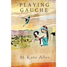 Playing Gauche