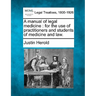 A manual of legal medicine: for the use of practitioners and students of medicine and law.