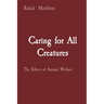 Caring for All Creatures: The Ethics of Animal Welfare