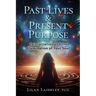 Past Lives & Present Purpose
